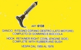 ART.6138 GANCIO  RITEGNO COFANO DESTRO (LATO MOTORE)COMPLETO DI GOMMINO E BOCCOLA-VESPA DAL 59 AL 76
