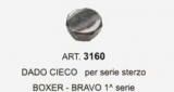 ART.3160 DADO CIECO PER SERIE STERZO BOXER