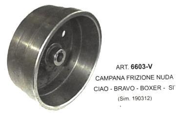 ART.6603-V CAMPANA FRIZIONE NUDA VARIATORE-CIAO-BRAVO-SI'-BOXER ART.6603-V CAMPANA FRIZIONE NUDA VARIATORE-CIAO-BRAVO-SI'-BOXER