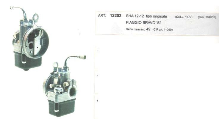 ART.12202 CARBURATORE SHA 12-12 TIPO ORIGINALE (DELL-1877) (getto massimo 49) PIAGGIO BRAVO '82 ART.12202 CARBURATORE SHA 12-12 TIPO ORIGINALE (DELL-1877) (getto massimo 49) PIAGGIO BRAVO '82