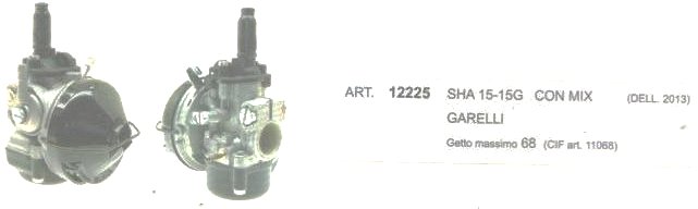 ART.12225 CARBURATORE SHA 15-15G CON MIX  (DELL.2013) (getto massimo 68) -GARELLI