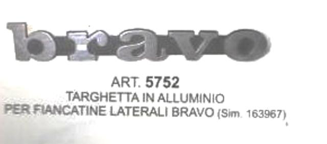 ART.5752 TARGHETTA IN ALLUMINIO PER FIANCATINE LATERALI BRAVO ART.5752 TARGHETTA IN ALLUMINIO PER FIANCATINE LATERALI BRAVO