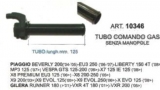 ART.10346 TUBO COMANDO GAS -SENZA MANOPOLE PIAGGIO BEVERLY-LIBERTY-EVO-X8 400-X7 IE 250-X9-VESPA GTS 125-200
