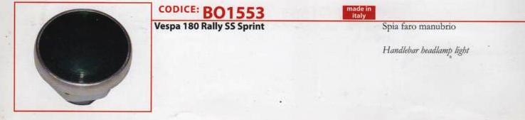 ART.BO1533 SPIA FARO MANUBRIO VESPA 180 RALLY SS SPRINT ART.BO1533 SPIA FARO MANUBRIO VESPA 180 RALLY SS SPRINT